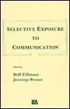 Selective Exposure To Communication (Routledge Communication Series)