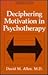 Deciphering Motivation in Psychotherapy (Critical Issues in Psychiatry)