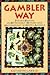 Gambler Way: Indian Gaming in Mythology, History, and Archaeology in North America