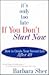 It's Only Too Late If You Don't Start Now : How to Create Your Second Life After Forty