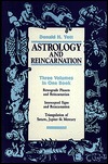 Astrology and Reincarnation (Three Volumes in One Book)
