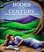 Books of the Century: A Hundred Years of Authors, Ideas, and Literature