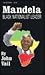 Mandela: Black Nationalist Leader