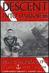 Descent Into Darkness: Pearl Harbor, 1941: A Navy Diver's Memoir (Hardcover)