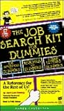 The Job Search Kit For Dummies: A Reference for the Rest of Us!