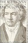 The Beethoven Encyclopedia The Beethoven Encyclopedia