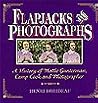 Flapjacks & Photographs: The Life Story of the Famous Camp Cook and Photographer Mattie Gunterman
