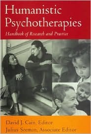 Humanistic Psychotherapies: Handbook of Research and Practice (Hardcover)