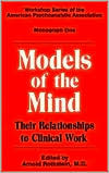 Models of the Mind: Their Relationships to Clinical Work (Workshop Series of the American Psychoanalytic Association)