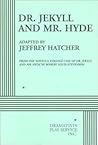 Dr. Jekyll and Mr. Hyde (Acting Edition for Theater Productions)