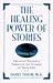 The Healing Power of Stories