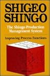The Shingo Production Management System: Improving Process Functions