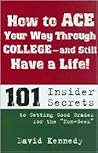 How to Ace Your Way Through College and Still Have a Life!
