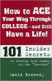 How to Ace Your Way Through College and Still Have a Life! (Paperback)