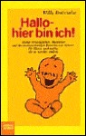 Hallo, hier bin ich! Hallo, hier bin ich!