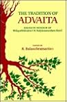 The Tradition of Advaita: Essays in Honour of Bhasyabhavajna V.R. Kalyanasundara Sastri
