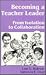 Becoming a Teacher Leader: ...