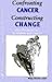 Confronting Cancer, Constructing Change by Midge Stocker