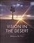 Vision In The Desert  by Clint Helton