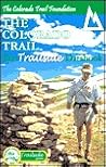 The Colorado Trail: The Trailside Databook The Colorado Trail: The Trailside Databook