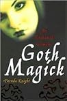 Goth Magick: An Enchanted Grimoire