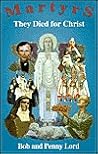 Martyrs: They Died for Christ