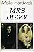 Mrs. Dizzy: The Life of Mary Anne Disraeli, Viscountess Beaconsfield