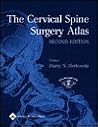 The Cervical Spine Surgery Atlas The Cervical Spine Surgery Atlas
