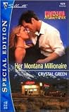 Her Montana Millionaire by Crystal Green Her Montana Millionaire by Crystal Green