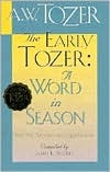 The Early Tozer: A Word in Season