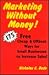 Marketing Without Money: 175 Free, Cheap and Offbeat Ways for Small Businesses to Increase Sales