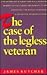 The Case of the Legless Veteran: The Story of a Man Who Fought and Defeated the Witch-hunters During the Joe McCarthy Era.