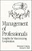 Management of Professionals: Insights for Maximizing Cooperation