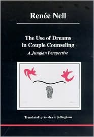 The Use of Dreams in Couple Counseling: A Jungian Perspective (Studies in Jungian Psychology by Jungian Analysts, 113)