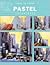 Pastel: Course Of Drawing And Painting