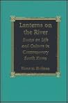 Lanterns on the River: Essays on Life and Culture in Contemporary South Korea Lanterns on the River: Essays on Life and Culture in Contemporary South Korea