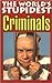 World's Stupidest Criminals