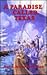 A Paradise Called Texas by Janice Jordan Shefelman