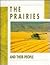 The Prairies and Their Peop...