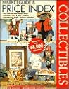 Collectibles Market Guide and Price Index: Limited Edition : Figurines, Architecture, Plates/Placques, Dolls/Plush, Boxes, Ornaments, Nutcrackers, Graphics, Steins, Bells