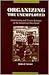 Organizing the Unemployed: Community and Union Activists in the Industrial Heartland (American Labor History (Dis))