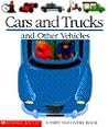 Cars and Trucks and Other Vehicles (First Discovery Books) Cars and Trucks and Other Vehicles (First Discovery Books)