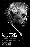 Mark Twain's Weapons of Satire: Anti-imperialist Writings on the Philippine-American War (Studies on Peace & Conflict Resolution)