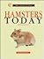 Hamsters Today: A Complete and Up-To-Date Guide (Basic Domestic Pet Library)