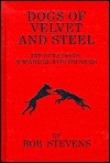 Dogs of Velvet and Steel: Pit Bulldogs: A Manual for Owners