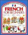 French for Beginners (Passport's Language Guides) (English and French Edition)
