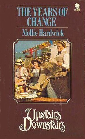 The Years of Change (Upstairs Downstairs, #3)