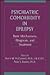 Psychiatric Comorbidity in Epilepsy: Basic Mechanisms, Diagnosis, and Treatment