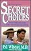 The Power of Your Secret Choices by Ed Wheat