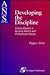 Developing the Discipline: ...